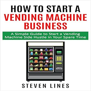 How to Start a Vending Machine Business Audiolibro Por Steven Lines arte de portada