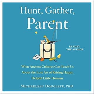 Hunt, Gather, Parent Audiolibro Por Michaeleen Doucleff arte de portada