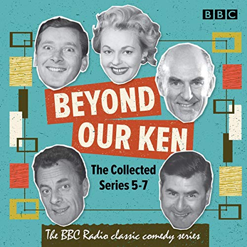 Beyond Our Ken: The Collected Series 5-7 Audiobook By Eric Merriman cover art