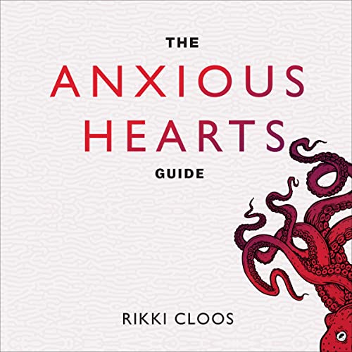 The Anxious Hearts Guide Audiobook By Rikki Cloos cover art