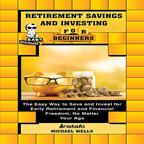 Retirement Savings and Investing for Beginners Audiobook By Michael Wells, Instafo cover art