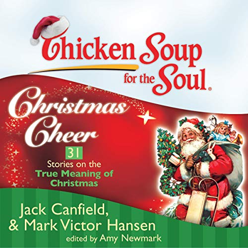 Chicken Soup for the Soul: Christmas Cheer - 31 Stories on the True Meaning of Christmas Titelbild