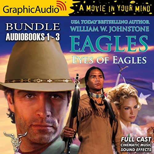 Eagles 1-3 Bundle [Dramatized Adaptation] Audiobook By William W. Johnstone cover art