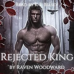 Rejected King Audiobook By Raven Woodward cover art