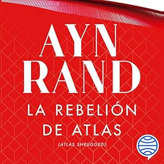 La rebelión de Atlas Audiolibro Por Ayn Rand, Domingo García - translator arte de portada