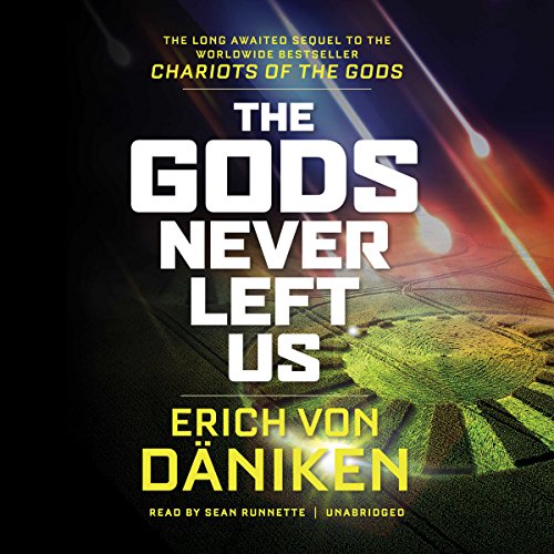 The Gods Never Left Us Audiobook By Erich von Däniken cover art