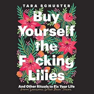 Buy Yourself the F*cking Lilies Audiobook By Tara Schuster cover art