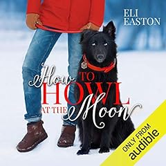 How to Howl at the Moon Audiolibro Por Eli Easton arte de portada