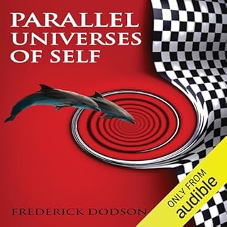 Parallel Universes of Self Audiobook By Frederick E. Dodson cover art