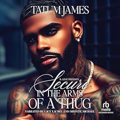 Secure in the Arms of a Thug Audiobook By Tatum James cover art