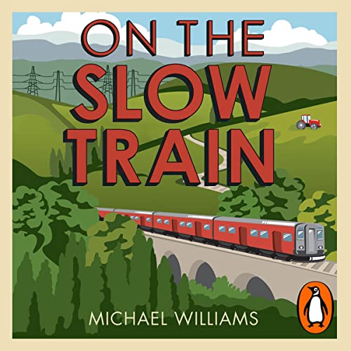 On the Slow Train Audiobook By Michael Williams cover art