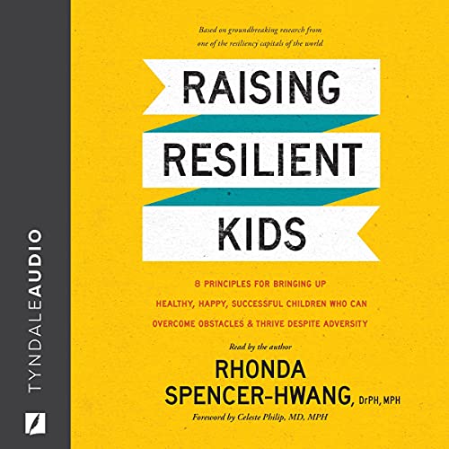 Raising Resilient Kids Audiobook By Rhonda Spencer-Hwang DrPH MPH cover art