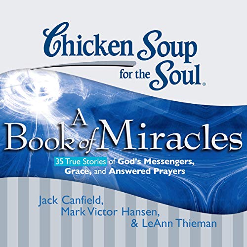 Chicken Soup for the Soul: A Book of Miracles - 35 True Stories of God's Messengers, Grace and Answered Prayers Titelbild