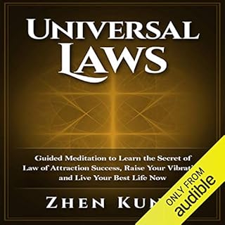 Universal Laws: Guided Meditation to Learn the Secret of Law of Attraction Success, Raise Your Vibration, and Live Your Best 