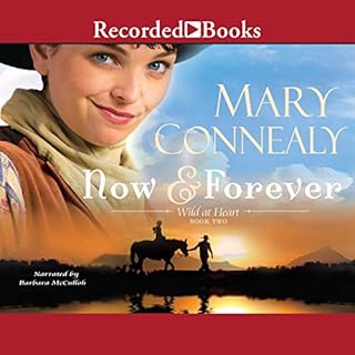 Now and Forever Audiobook By Mary Connealy cover art