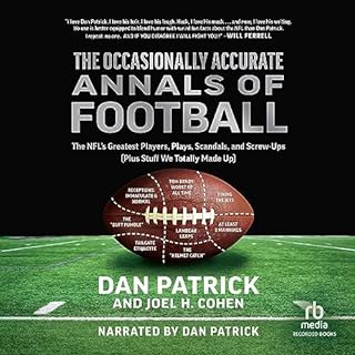 The Occasionally Accurate Annals of Football Audiobook By Dan Patrick, Joel H. Cohen cover art