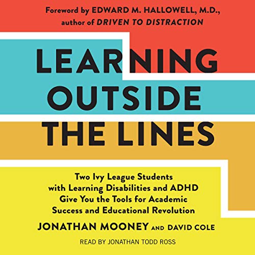 Learning Outside the Lines Audiobook By Jonathan Mooney, David Cole, Edward M. Hallowell - foreword MD cover art