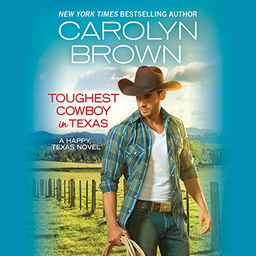 Toughest Cowboy in Texas Audiobook By Carolyn Brown cover art