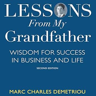 Lessons from My Grandfather: Wisdom for Success in Business and Life Audiobook By Marc Demetriou cover art