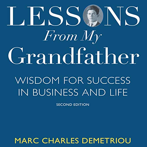 Lessons from My Grandfather: Wisdom for Success in Business and Life Audiolibro Por Marc Demetriou arte de portada