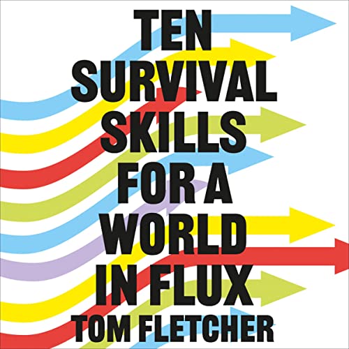 Ten Survival Skills for a World in Flux Audiolibro Por Tom Fletcher arte de portada