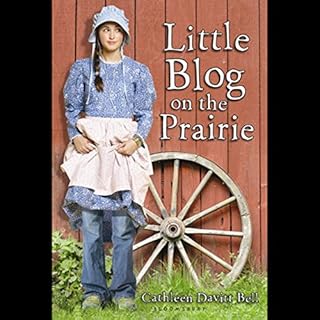 Little Blog on the Prairie Audiobook By Cathleen Davitt Bell cover art