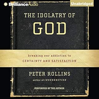 The Idolatry of God Audiobook By Peter Rollins cover art