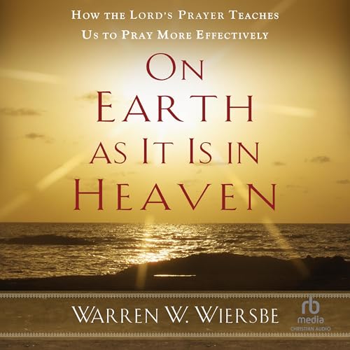 On Earth as It Is in Heaven Audiobook By Warren W. Wiersbe cover art