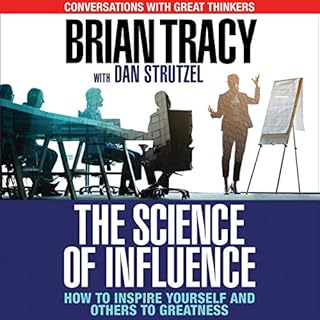 The Science of Influence Audiobook By Brian Tracy, Dan Strutzel cover art