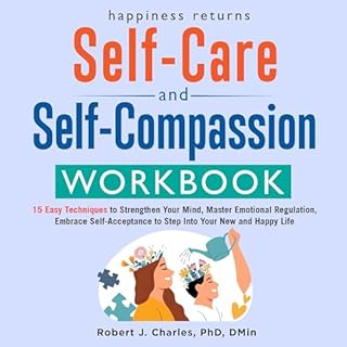 Happiness Returns - The Self Care and Self Compassion Workbook cover art