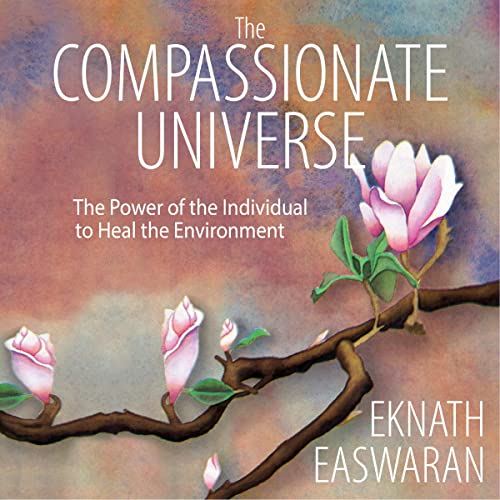 The Compassionate Universe Audiolivro Por Eknath Easwaran capa