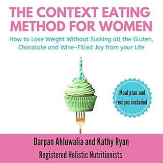 The Context Eating Method for Women Audiobook By Darpan Ahluwalia, Kathy Ryan cover art