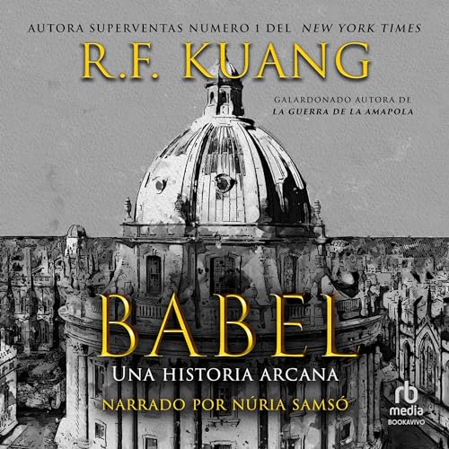 Babel (Spanish Edition) Audiolibro Por R.F. Kuang arte de portada