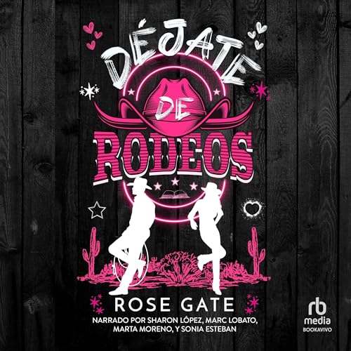 Déjate de Rodeos [A Romantic Rodeo] Audiolibro Por Rose Gate arte de portada