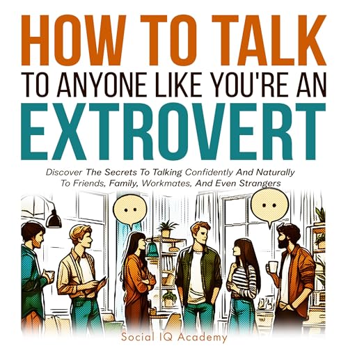 How to Talk to Anyone Like You’re an Extrovert cover art