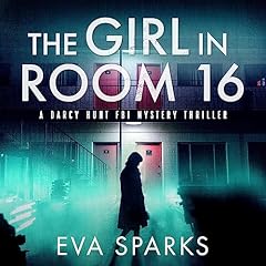 The Girl in Room 16 Audiobook By Eva Sparks cover art