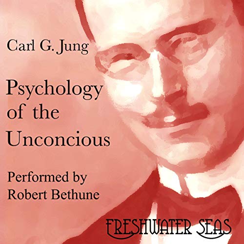 Psychology of the Unconscious Audiobook By Carl Jung cover art