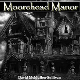 Moorehead Manor Audiobook By David McMullen-Sullivan cover art