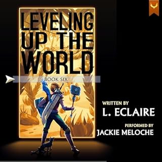 Leveling Up the World 6 Audiobook By L. Eclaire cover art