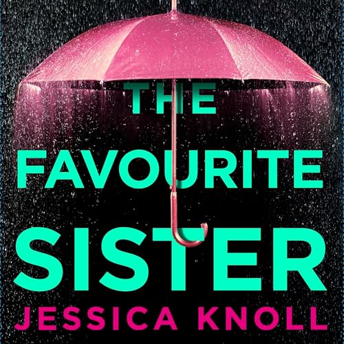 The Favourite Sister Audiobook By Jessica Knoll cover art