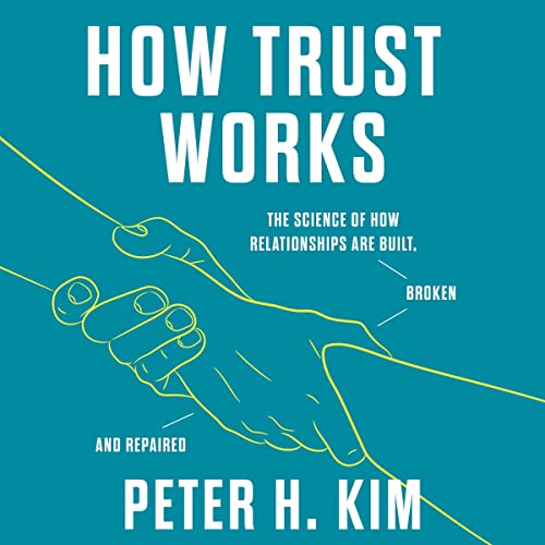 How Trust Works Audiobook By Dr. Peter H. Kim PhD cover art