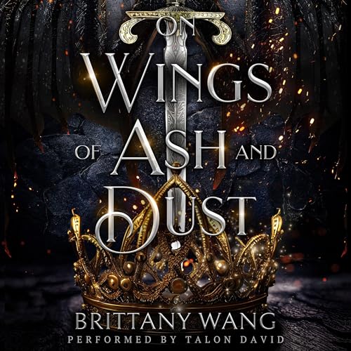 On Wings of Ash and Dust Audiobook By Brittany Wang cover art