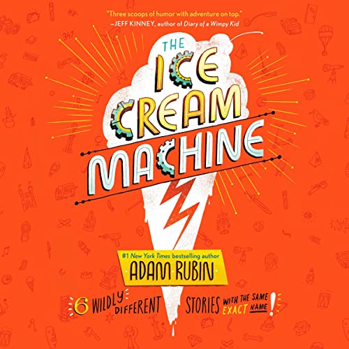 The Ice Cream Machine Audiolivro Por Adam Rubin capa