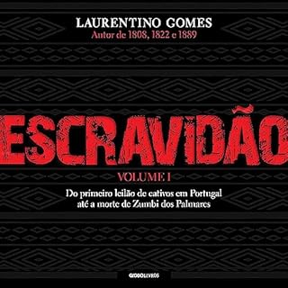 Escravidão, Volume 1 [Slavery, Volume 1] Audiobook By Laurentino Gomes cover art