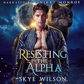 Resisting the Alpha Audiobook By Skye Wilson cover art