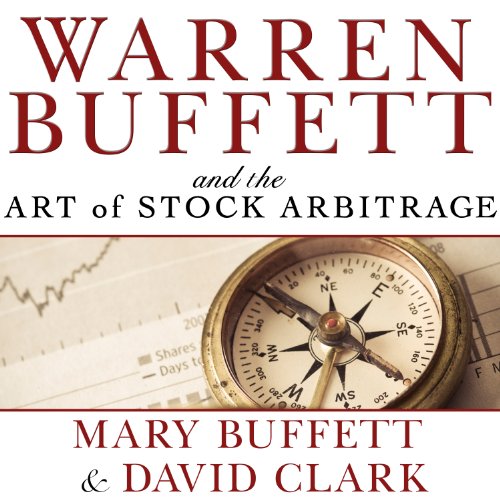 Warren Buffett and the Art of Stock Arbitrage Audiobook By Mary Buffett, David Clark cover art