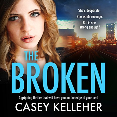 The Broken Audiobook By Casey Kelleher cover art