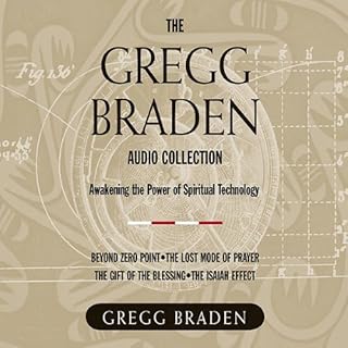 The Gregg Braden Audio Collection Audiobook By Gregg Braden cover art