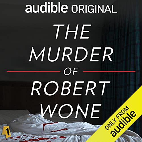 The Murder of Robert Wone Podcast with H. Alan Scott cover art