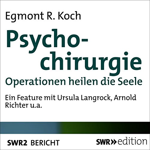 Psychochirurgie Audiobook By Egmont R. Koch cover art